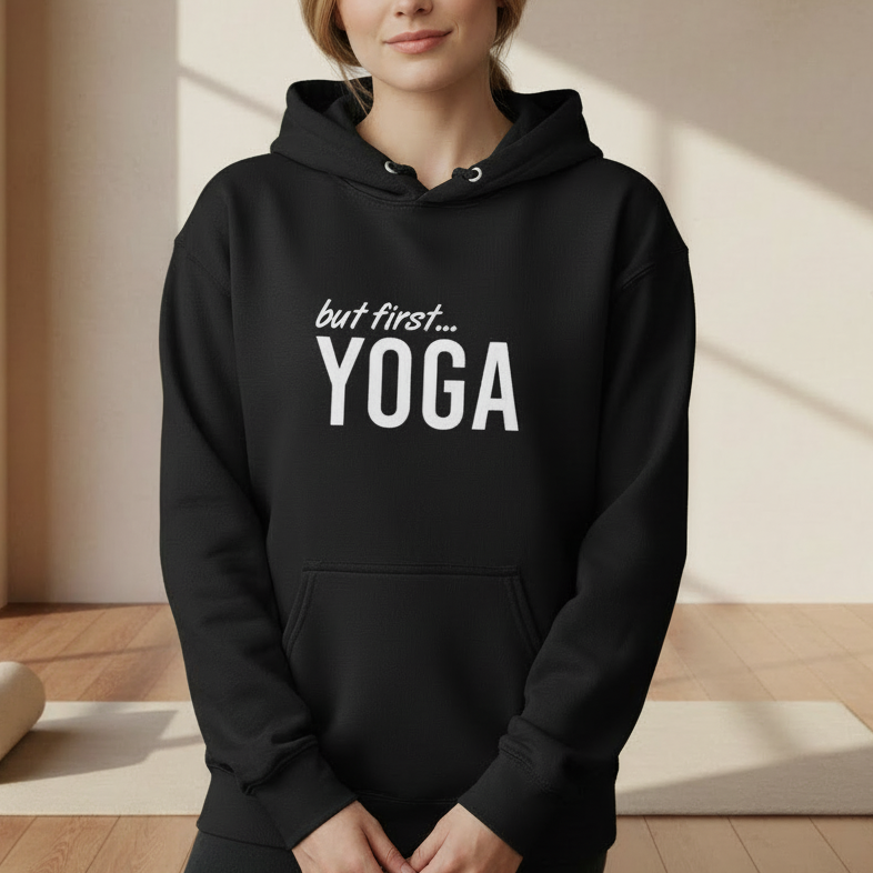 Black But First Yoga pullover hoodie for women — funny yoga gift for the woman whose mat is her happy place and her morning non-negotiable