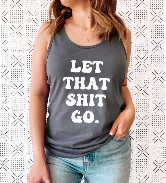 Let That Shit Go Racerback Tank Top