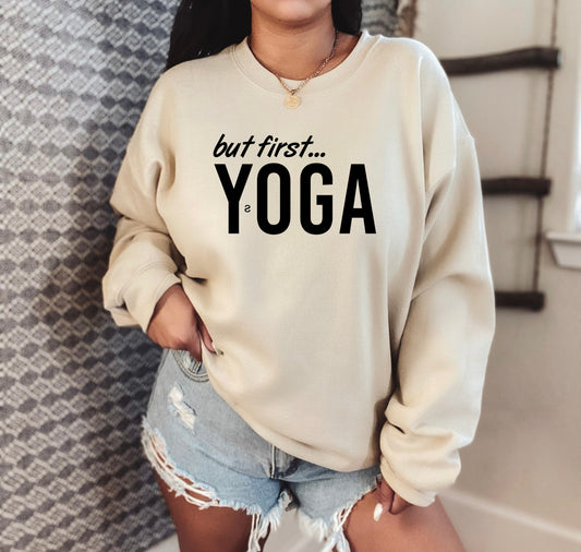 But First... Yoga Sweatshirt