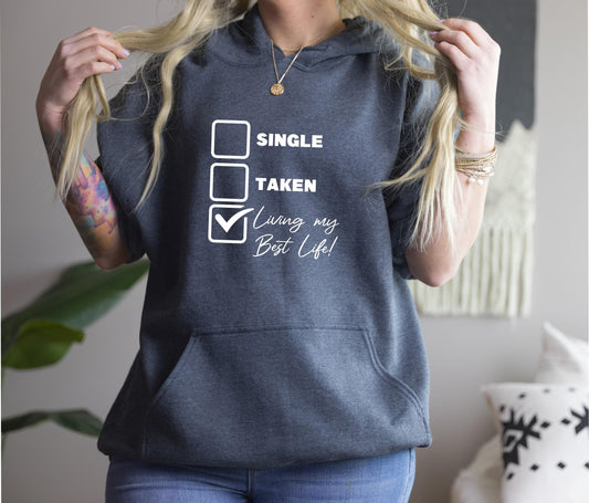 Single Taken Living My Best Life Hoodie
