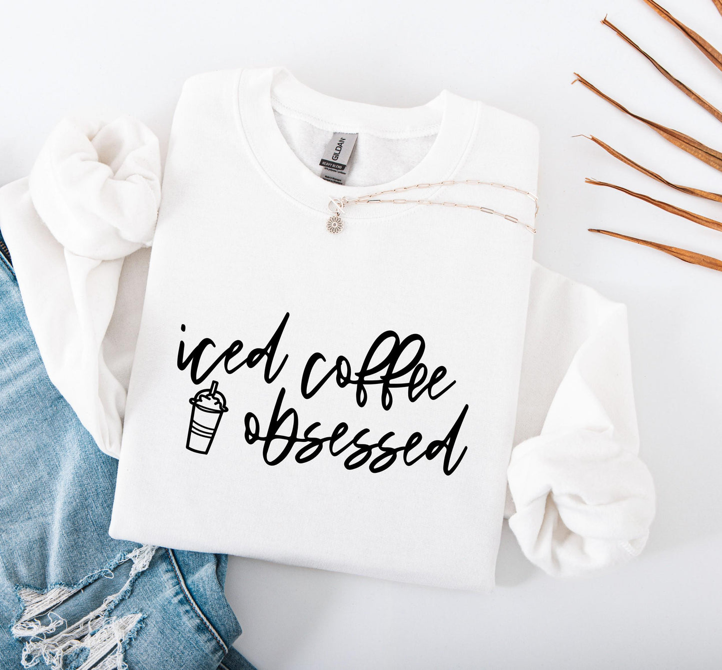 Relatable "Iced Coffee Obsessed" sweatshirt for caffeine-loving women in white