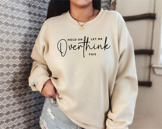 Women's funny overthinking sweatshirt with witty and honest graphic print in beige sand