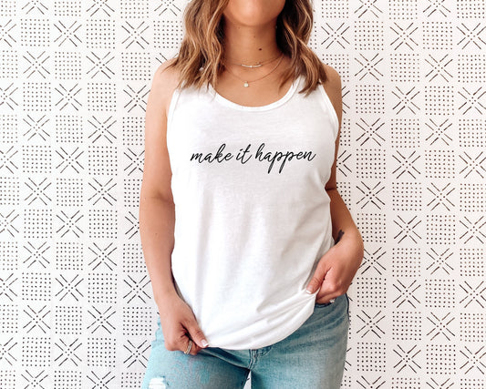 Make It Happen Racerback Tank Top
