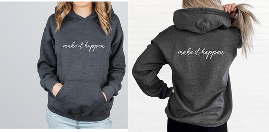 Motivating "Make It Happen" hoodie for driven and action-taking women front and back view