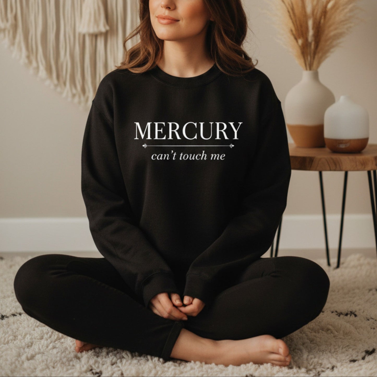 Black Mercury Can't Touch Me crewneck sweatshirt with white serif and script print — bold astrology gift for the woman who laughs at retrograde season and keeps her energy high