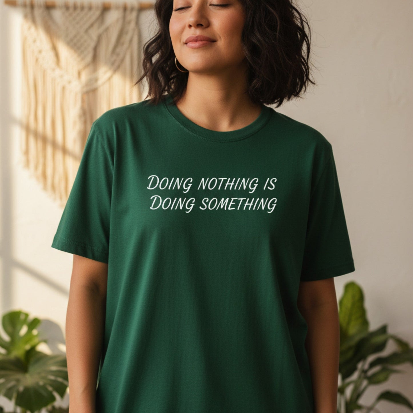 Forest green Doing Nothing Is Doing Something t-shirt — self-care graphic tee for women, white HTV print, heat-pressed in Canada