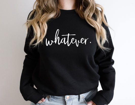Whatever Pullover Sweatshirt