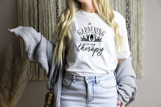 Relatable "Gardening Is My Therapy" t-shirt for nature-loving and outdoor women on white