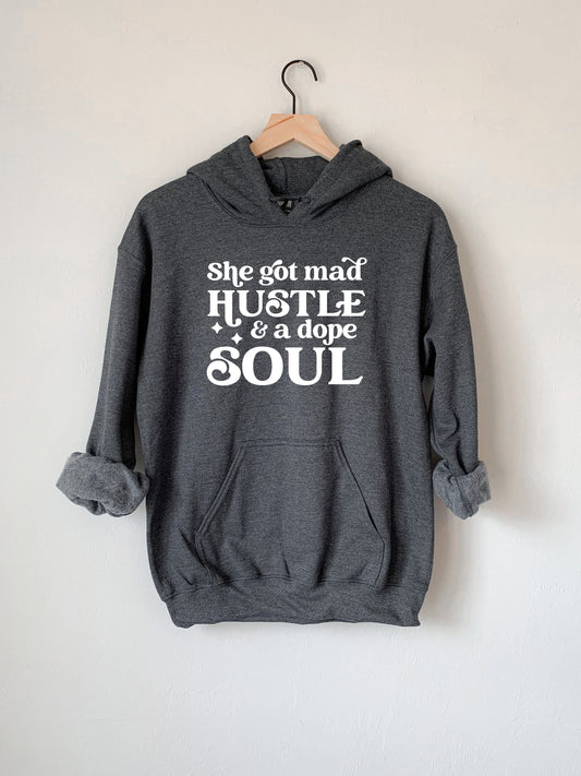 She's Got Mad Hustle & A Dope Soul Pullover Hoodie
