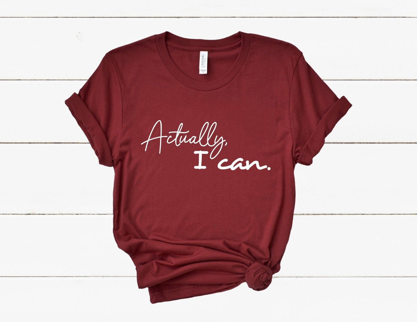 Actually I Can T-Shirt - Best Life Apparel