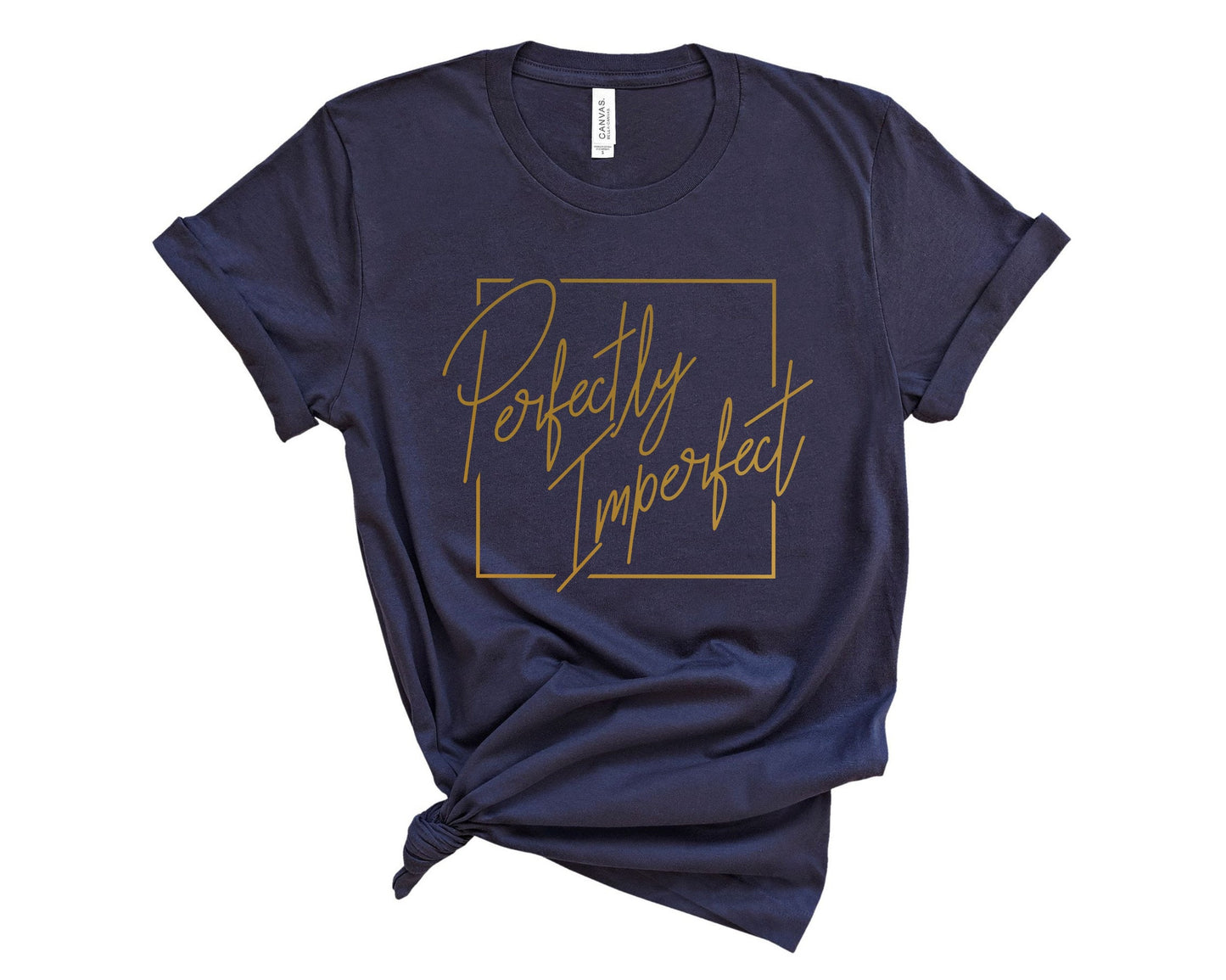 Perfectly Imperfect T Shirt