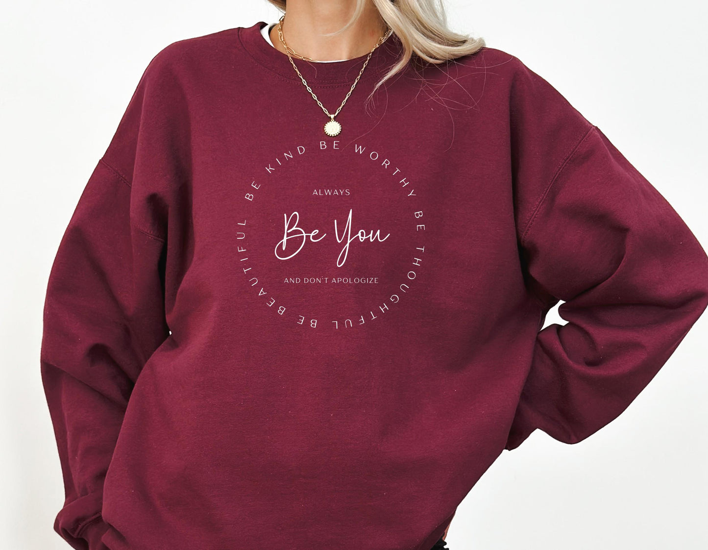 Be You Sweatshirt