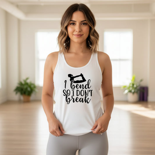 Women's I Bend So I Don't Break racerback tank — yoga gift for women, flexible mindset shirt for her