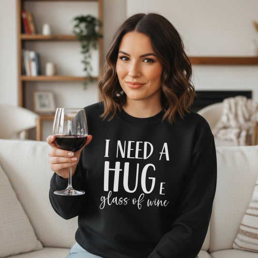 Women's I Need A Huge Glass Of Wine crewneck sweatshirt — funny wine pun gift for women