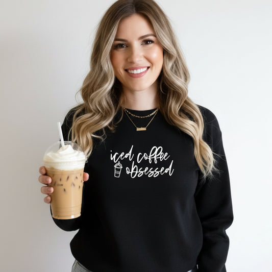 Women's Iced Coffee Obsessed crewneck sweatshirt — funny coffee lover gift for women