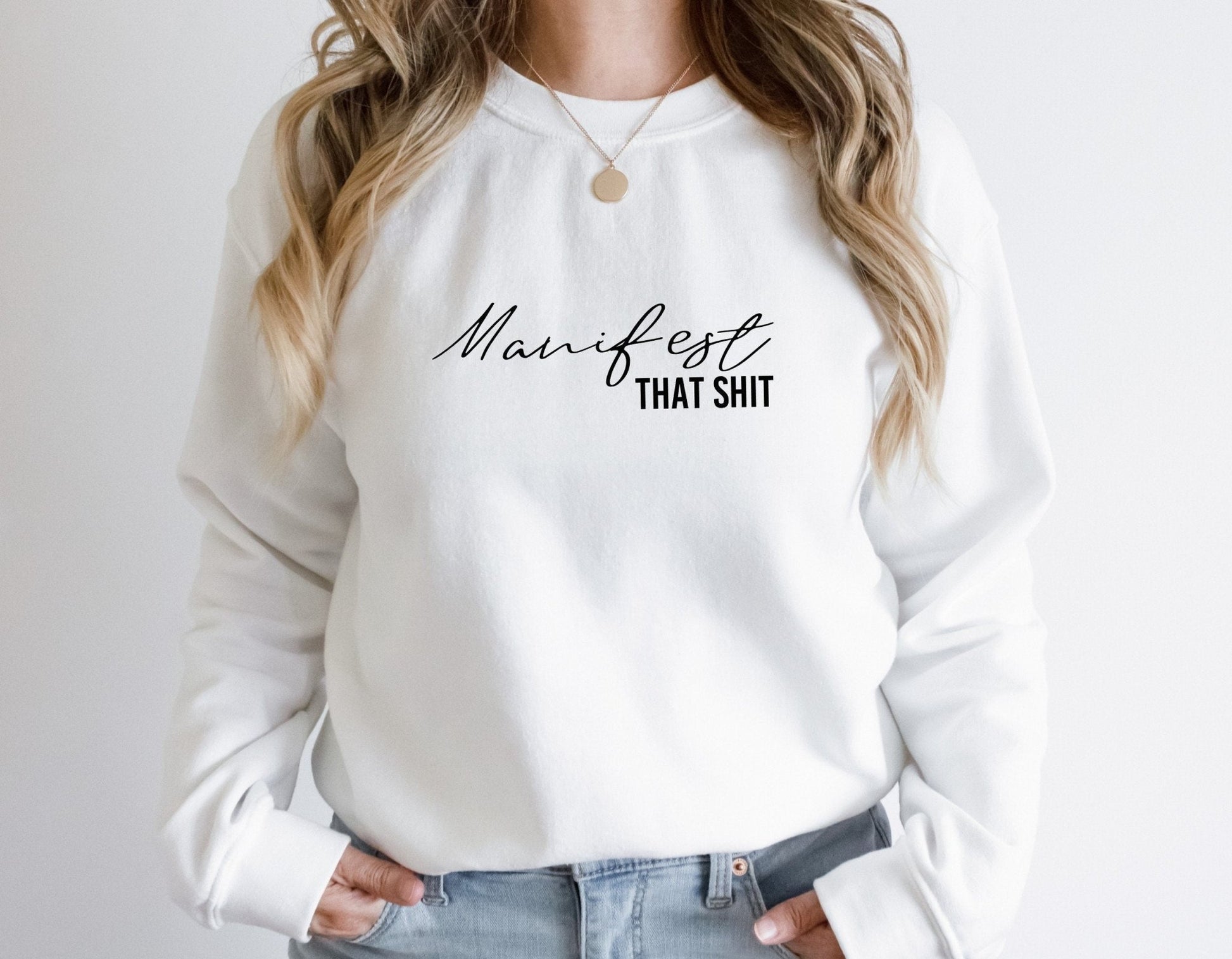 Manifest That Shit Sweatshirt - Best Life Apparel