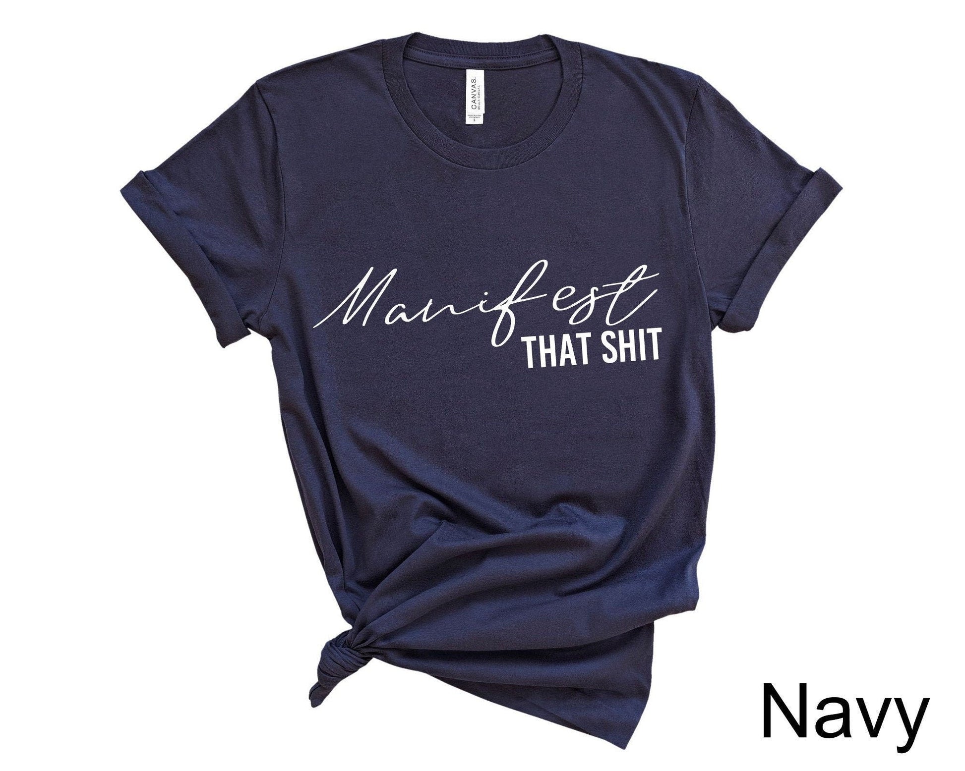 Manifest That Shit T-Shirt - Best Life Apparel