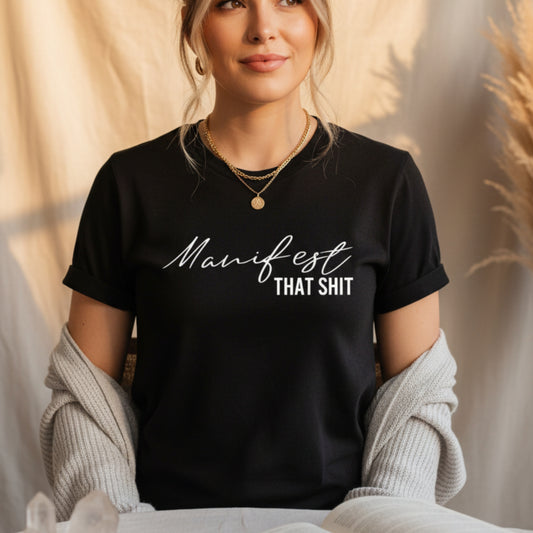 Women's Manifest That Shit t-shirt — law of attraction gift for women who hustle and believe