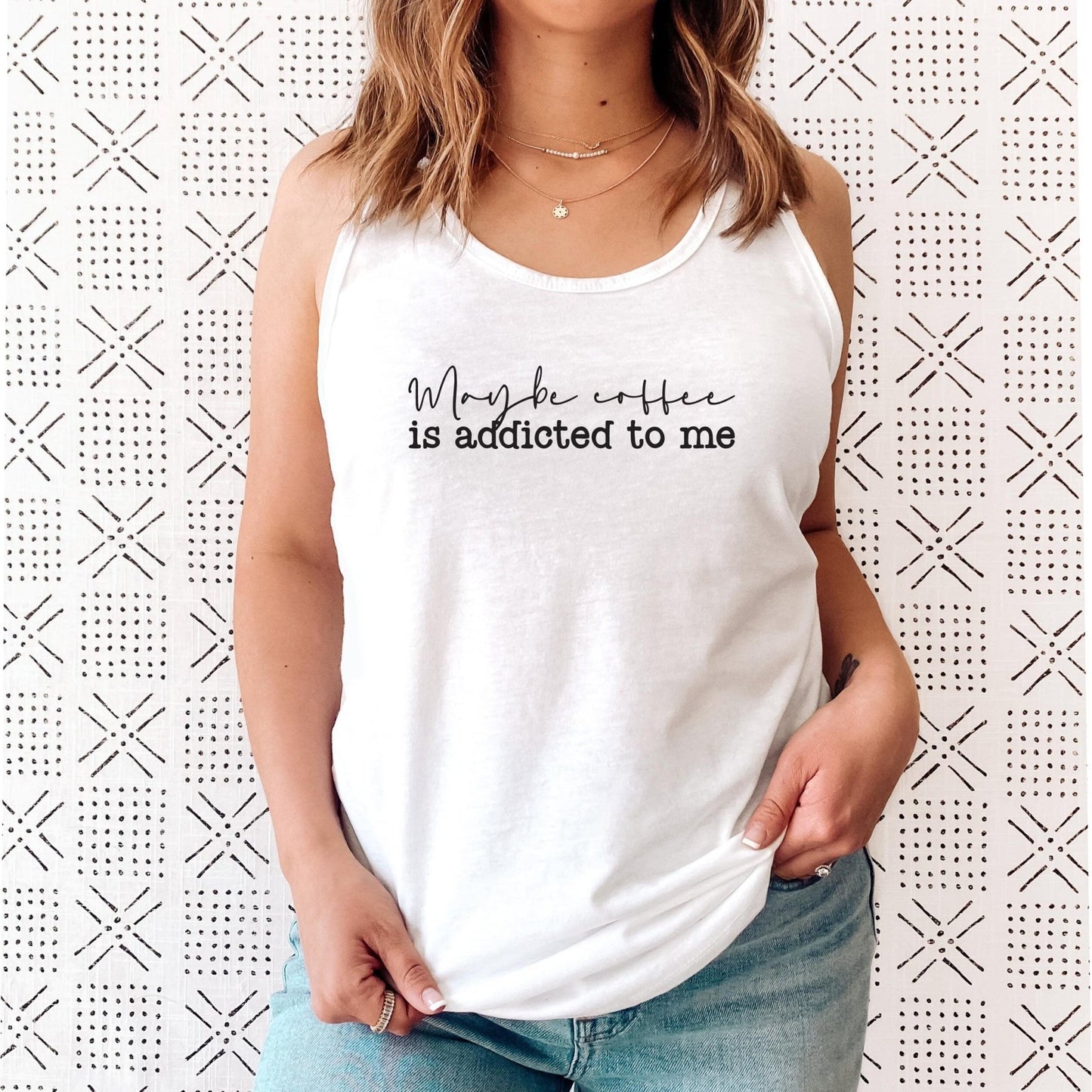 Maybe Coffee Is Addicted to Me Tank Top - Best Life Apparel