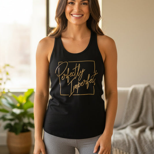 Women's Perfectly Imperfect racerback tank — self-love gift for women, gold print empowerment tank top for her