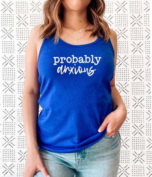 Probably Anxious Racerback Tank Top - Best Life Apparel