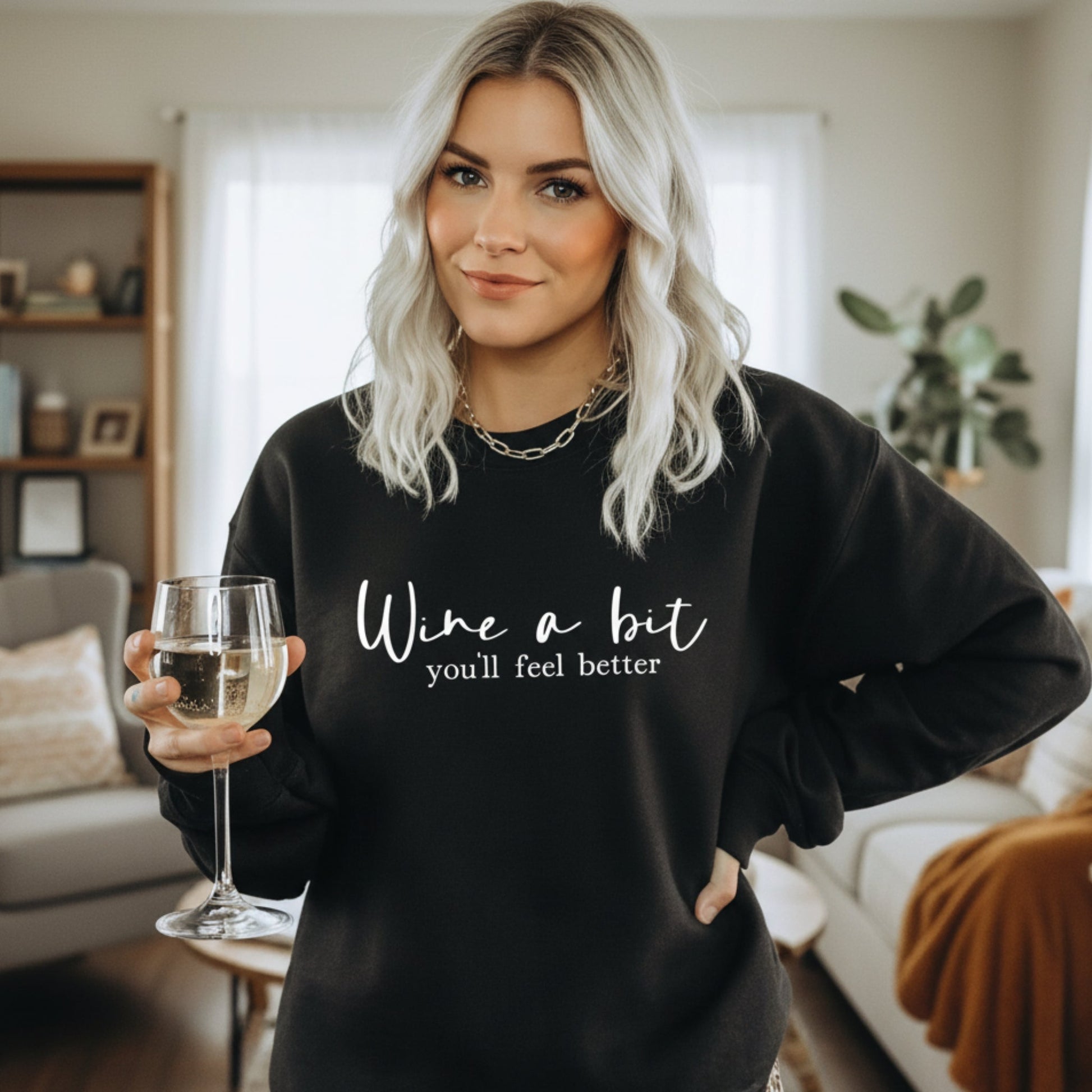 Wine a Bit You'll Feel Better Sweatshirt - Best Life Apparel