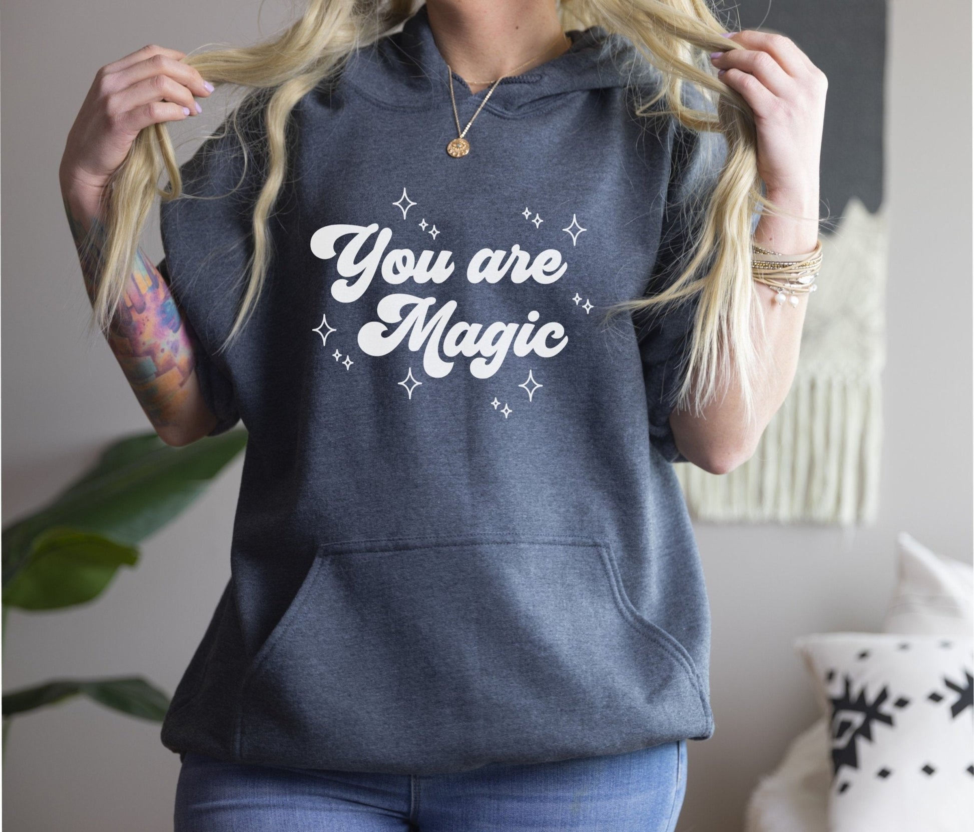 You Are Magic Hoodie - Best Life Apparel