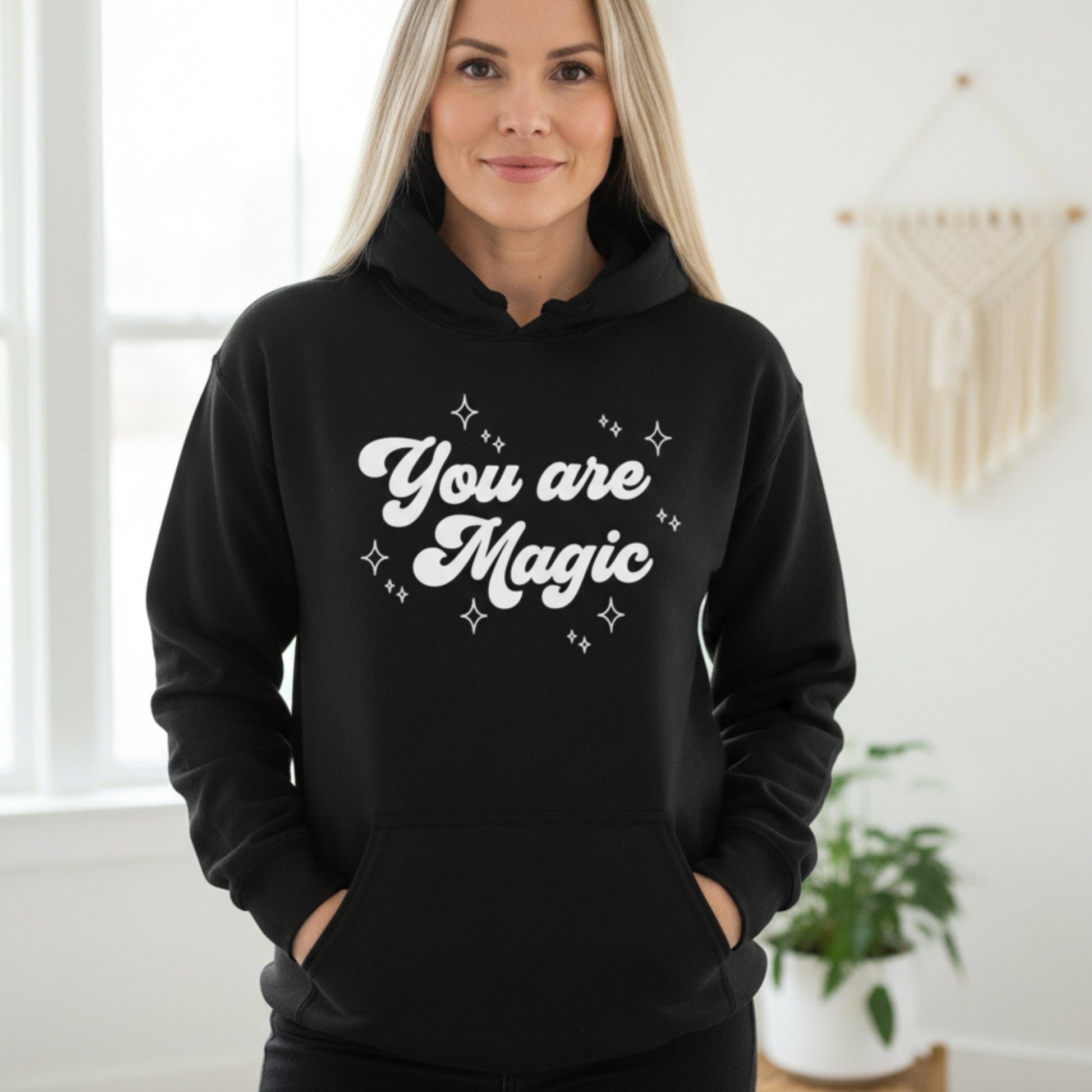 Black You Are Magic pullover hoodie for women — empowering gift for the woman who needs a reminder of how extraordinary she truly is